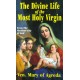 The Divine Life of the Most Holy Virgin: From The Mystical City of God